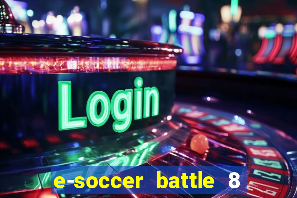 e-soccer battle 8 minutos tabela