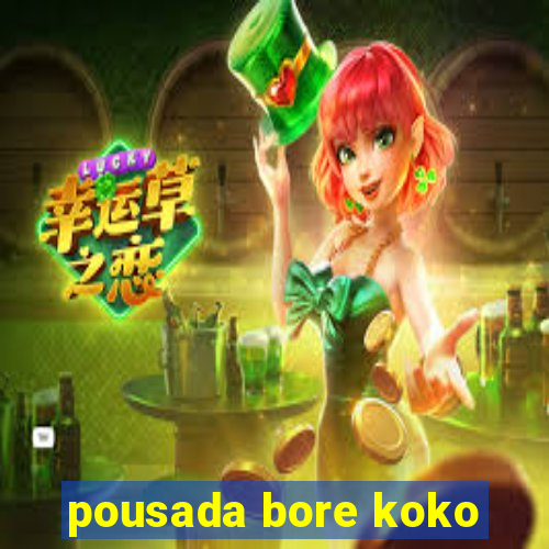 pousada bore koko