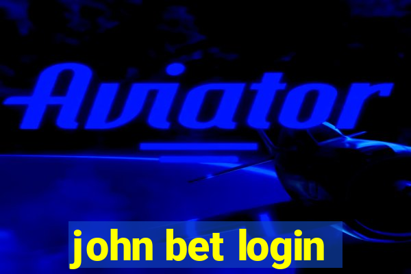 john bet login