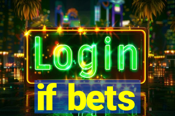 if bets