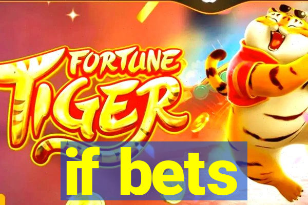 if bets