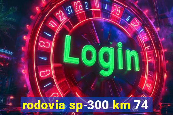 rodovia sp-300 km 74