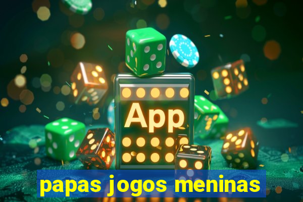 papas jogos meninas