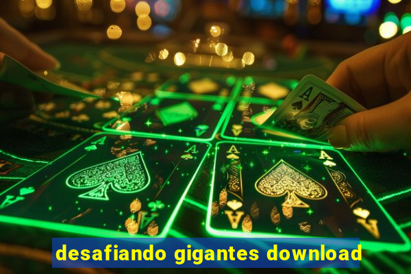 desafiando gigantes download