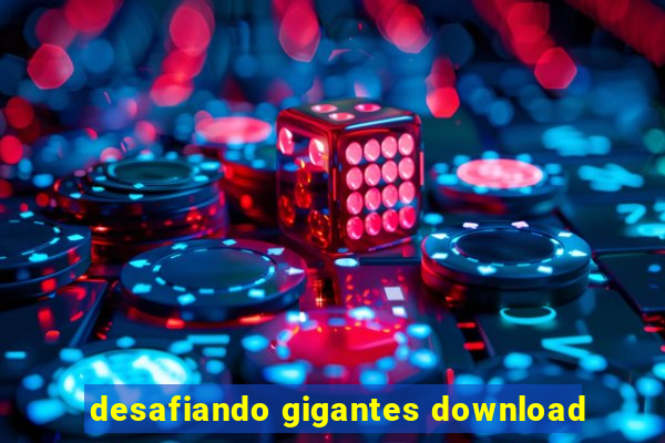 desafiando gigantes download