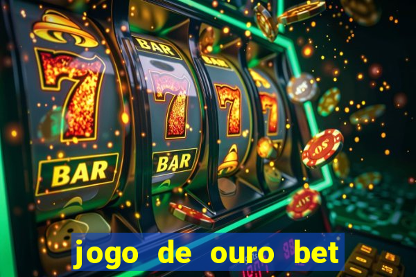 jogo de ouro bet codigo promocional