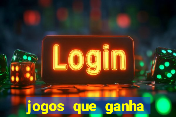 jogos que ganha dinheiro de verdade sem depositar