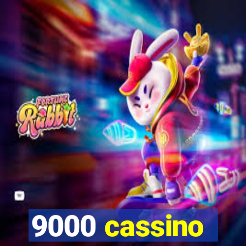 9000 cassino