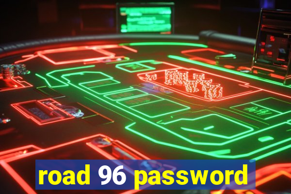 road 96 password