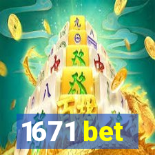 1671 bet