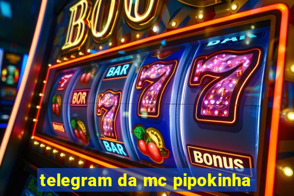 telegram da mc pipokinha