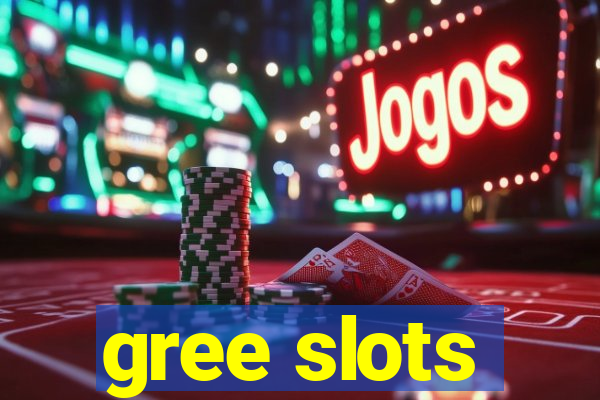 gree slots