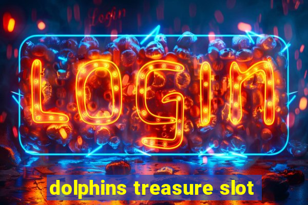 dolphins treasure slot