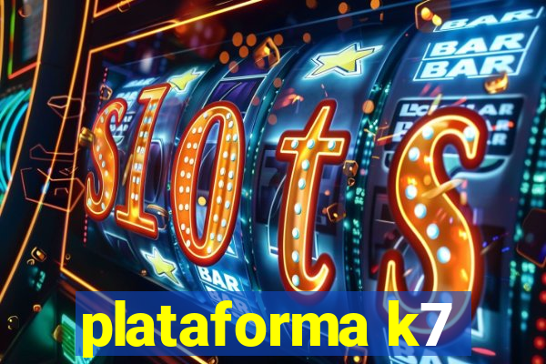 plataforma k7