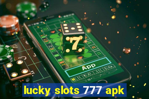 lucky slots 777 apk