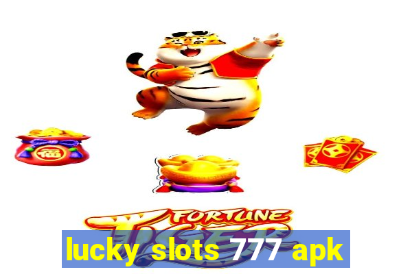 lucky slots 777 apk