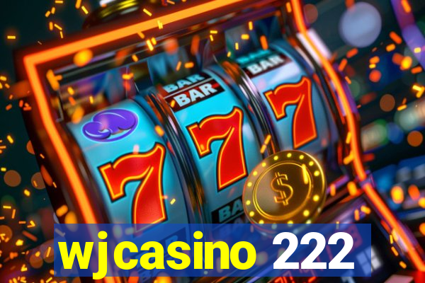 wjcasino 222