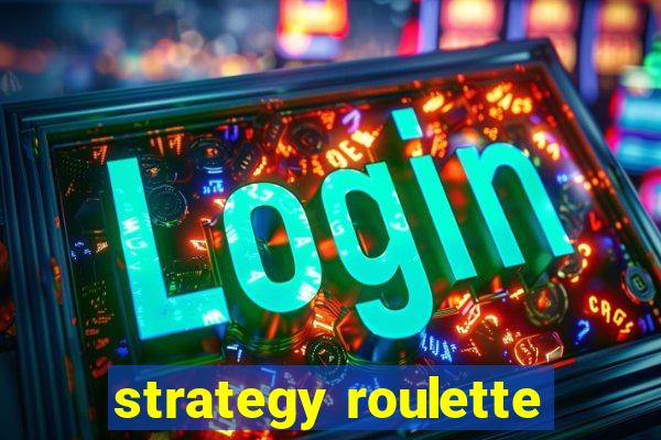 strategy roulette