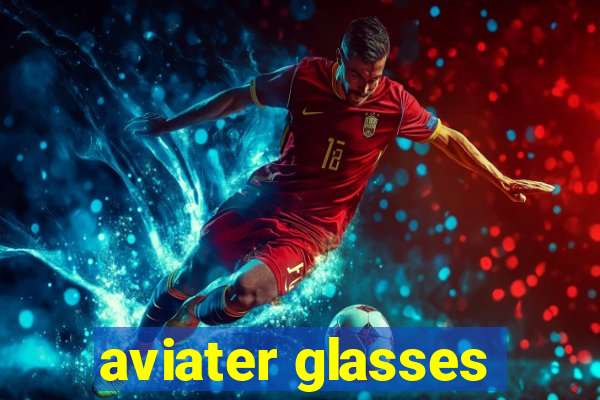 aviater glasses