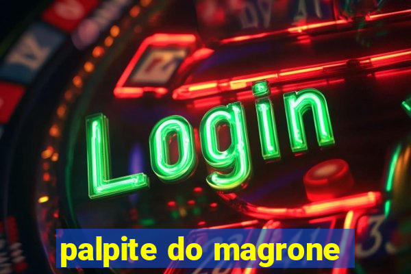 palpite do magrone