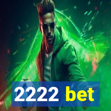 2222 bet