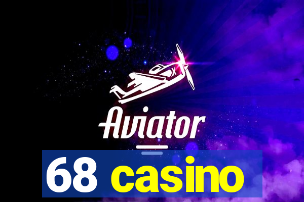 68 casino