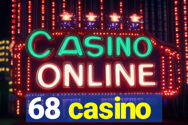 68 casino