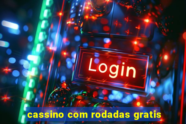 cassino com rodadas gratis