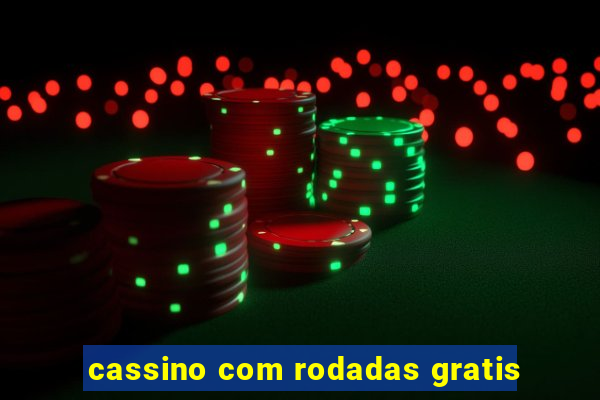 cassino com rodadas gratis