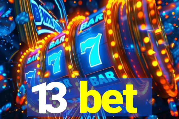 13 bet