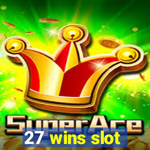 27 wins slot