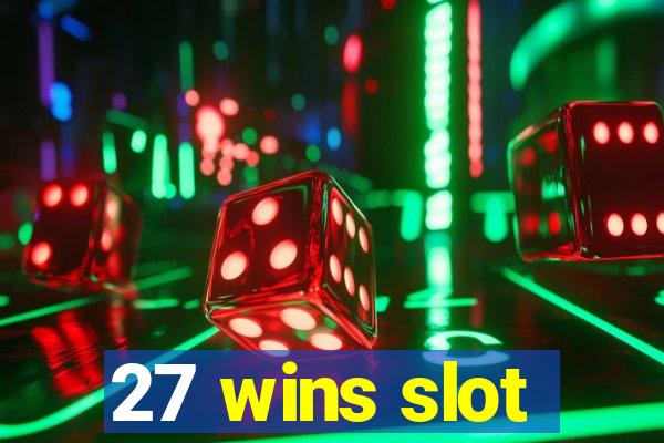 27 wins slot