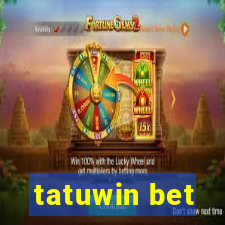 tatuwin bet