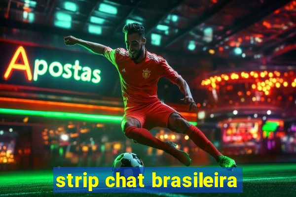 strip chat brasileira