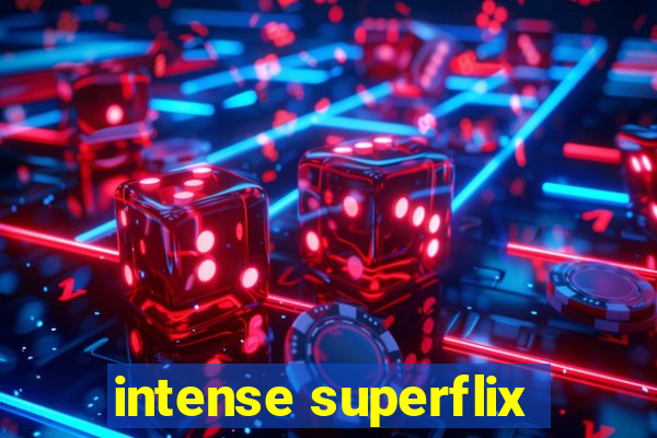 intense superflix