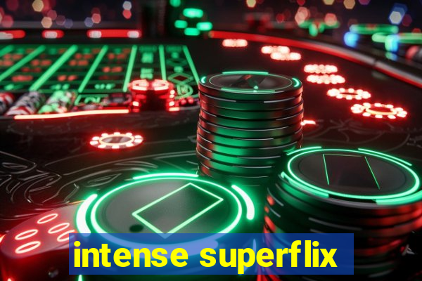 intense superflix