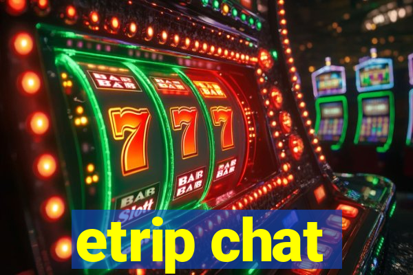 etrip chat