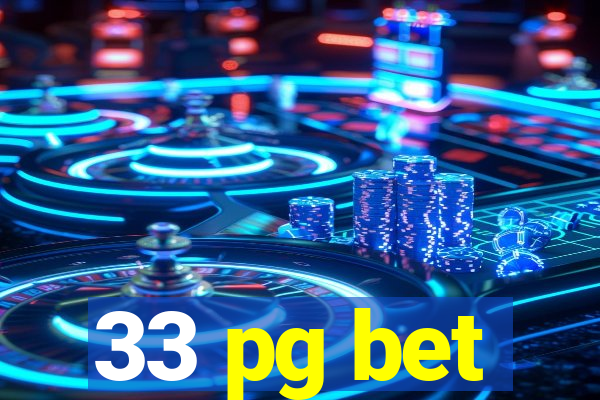 33 pg bet