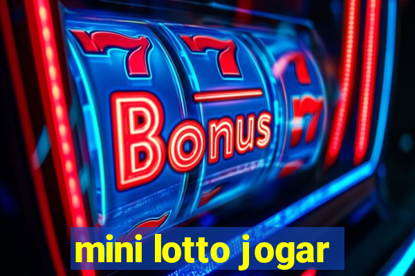 mini lotto jogar