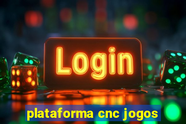 plataforma cnc jogos