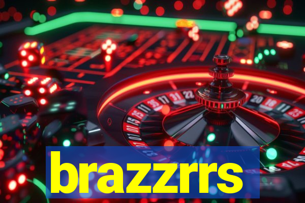 brazzrrs