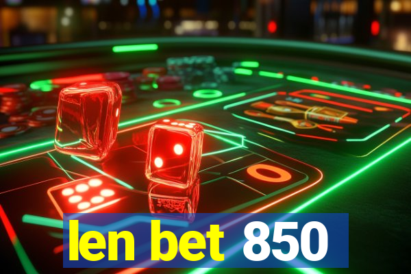 len bet 850