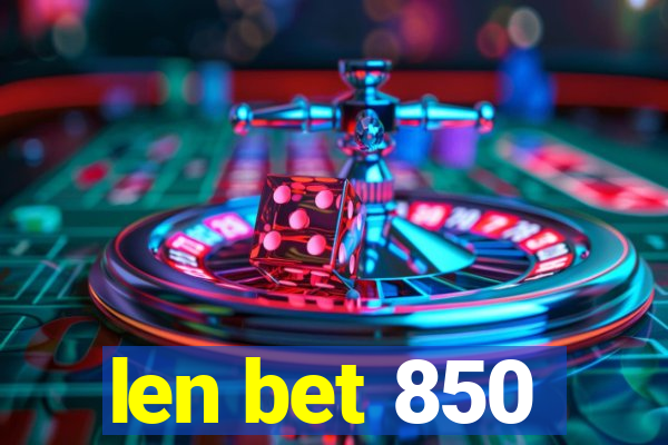 len bet 850