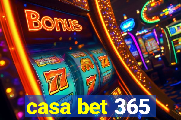 casa bet 365