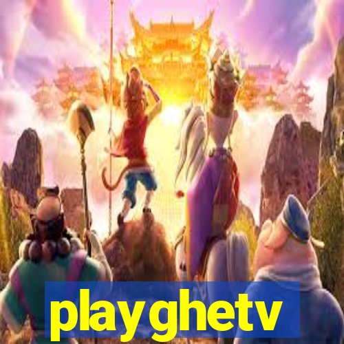 playghetv