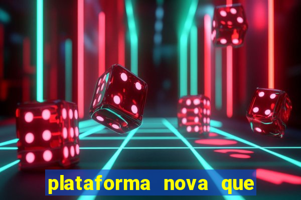 plataforma nova que d谩 b么nus