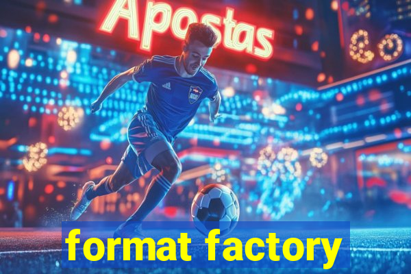 format factory