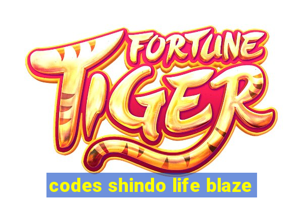 codes shindo life blaze