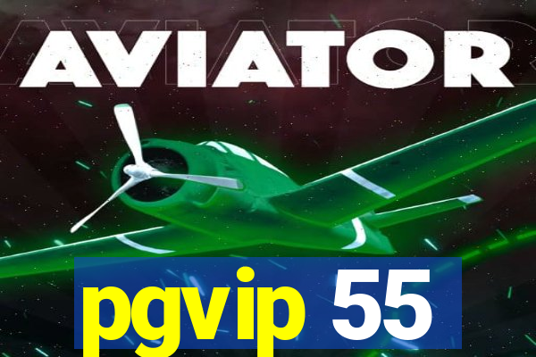 pgvip 55