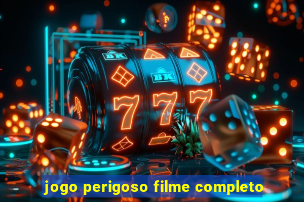 jogo perigoso filme completo